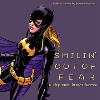 Smilin' Out of Fear - a Stephanie Brown fanmix