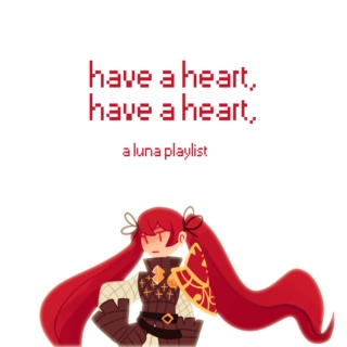 have a heart, have a heart,