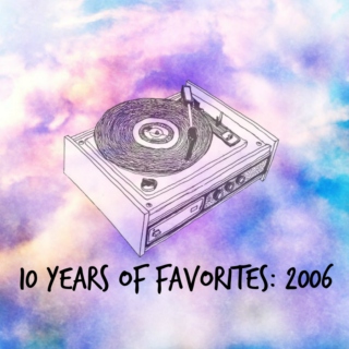 10 years of favorites: 2006