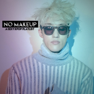 No makeup //  Sexy Kpop 
