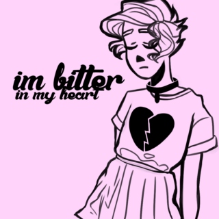 i'm bitter in my heart
