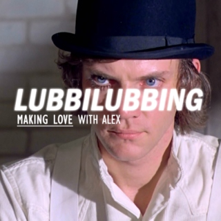 LUBBILUBBING WITH ALEX