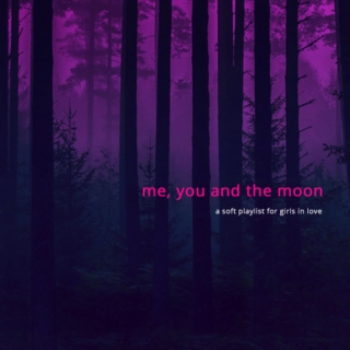 me, you and the moon