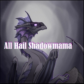 All Hail Shadowmama
