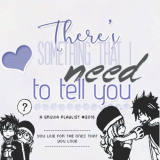 There's something that I need to tell you || Gruvia