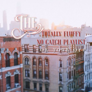 the totally fluffy no catch playlist