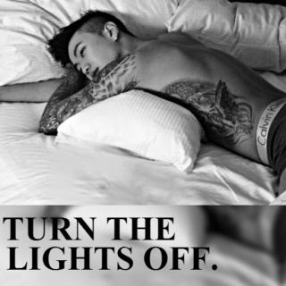 Turn the lights off.
