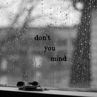 don't you mind