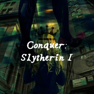 Conquer: Slytherin I