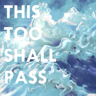 this too shall pass //SIDE B