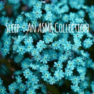 Sleep.An ASMR Collection [part 2]