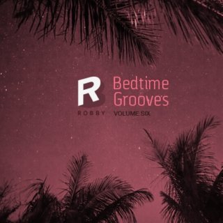  Bedtime Grooves #6