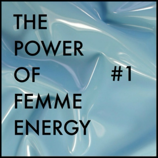 The Power of Femme Energy #1