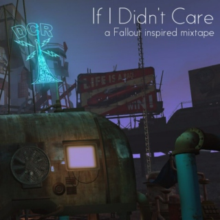 Fallout: If I Didn't Care