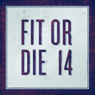 Fit or Die 14