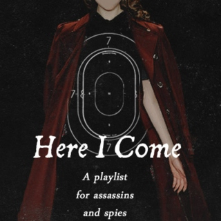 Here I Come: a playlist for assassins and spies