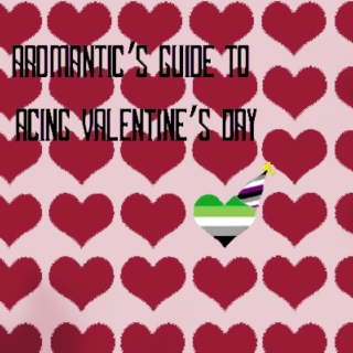 Aromantic's Guide To Acing Valentine's day