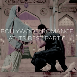 Bollywood Romance At Its Best Part 6
