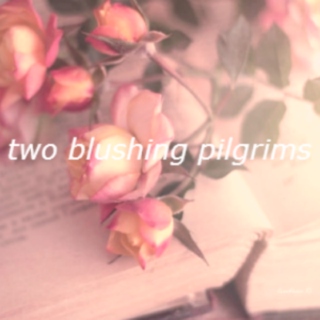 Two Blushing Pilgrims (an r&j mix)