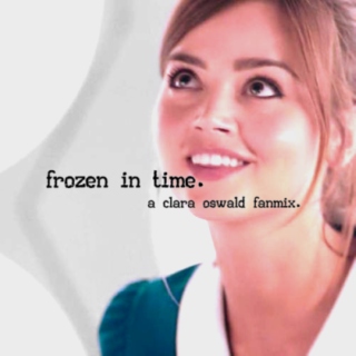 frozen in time.