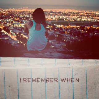 i remember when