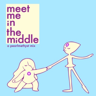 meet me in the middle