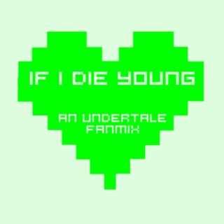 if i die young.