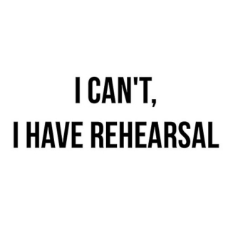 I Can't I Have Rehearsal 