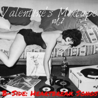 Valentine's Mixtape vol.2 (B-Side: Heartbreak Songs)