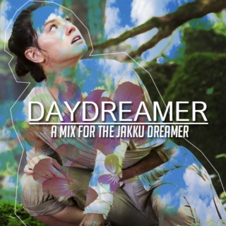 Daydreamer (A mix for Rey's day)