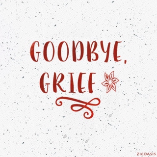 Goodbye, Grief