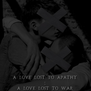 A LOVE LOST TO APATHY ; A LOVE LOST TO WAR
