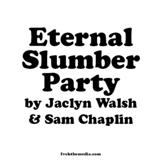 ETERNAL SLUMBER PARTY
