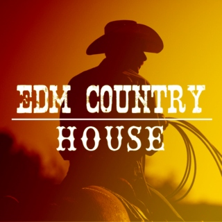 EDM Country: House