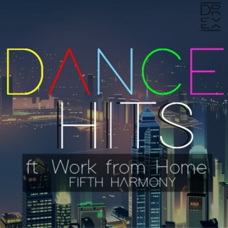 Dance Hits (top favorite) ft. Work from Home - Fifth Harmony