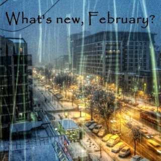What's New, February?