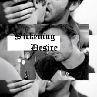 sickening desire