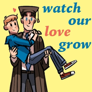 watch our love grow