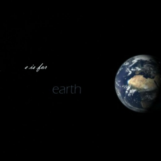 e is for earth