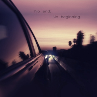 No end, No beginning. 
