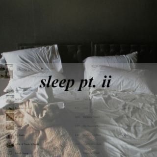 sleep pt. ii