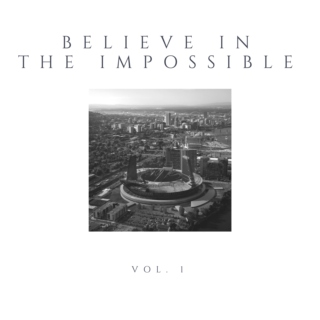 Believe in the Impossible