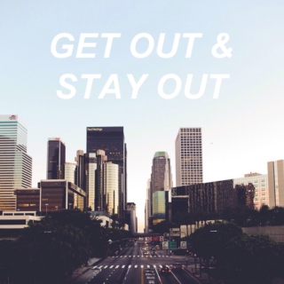get out & stay out