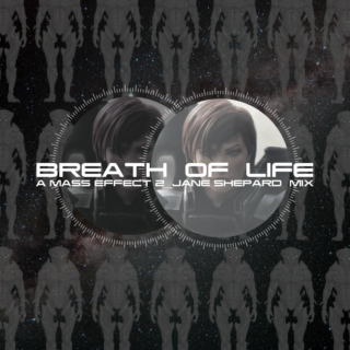 BREATH OF LIFE: a mass effect 2 jane shepard mix
