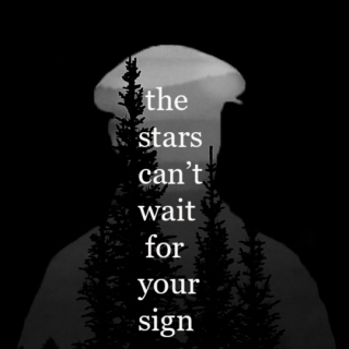 the stars can't wait for your sign