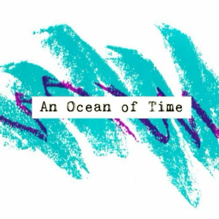 an ocean of time