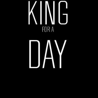 KING FOR A DAY