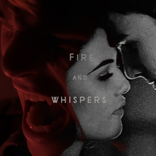 Fire and Whispers
