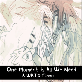 One Moment is All We Need