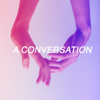 A Conversation 